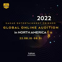 [2022 Kakao Entertainment Friends Global Online Audition in NORTH AMERICA]